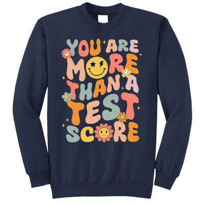 You Are More Than A Test Score Groovy Test Day Teacher Sweatshirt