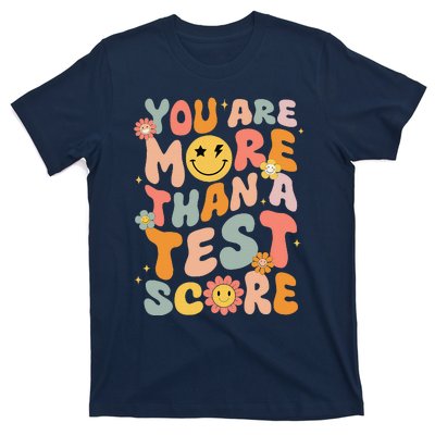 You Are More Than A Test Score Groovy Test Day Teacher T-Shirt