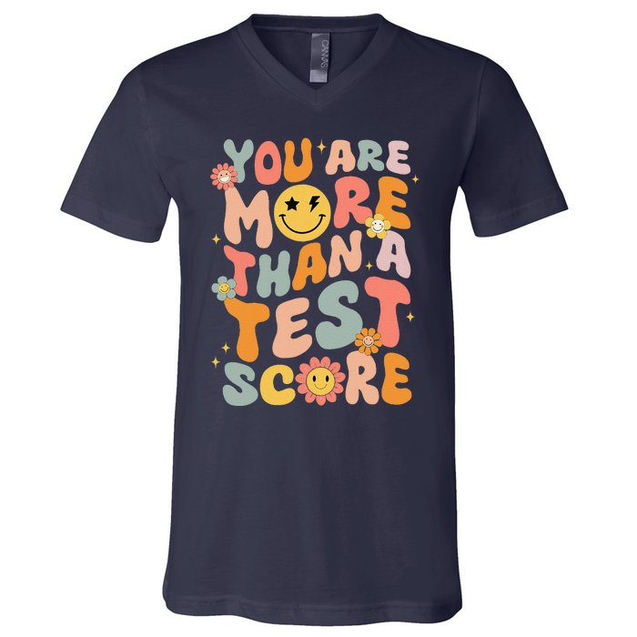 You Are More Than A Test Score Groovy Test Day Teacher V-Neck T-Shirt