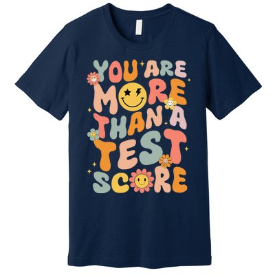 You Are More Than A Test Score Groovy Test Day Teacher Premium T-Shirt