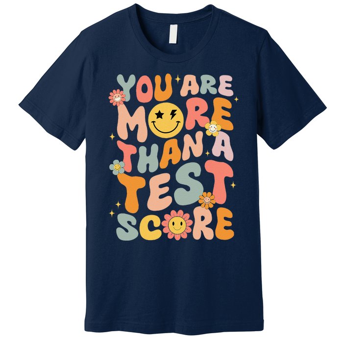 You Are More Than A Test Score Groovy Test Day Teacher Premium T-Shirt