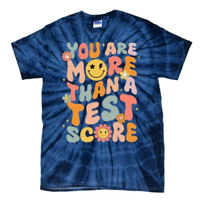 You Are More Than A Test Score Groovy Test Day Teacher Tie-Dye T-Shirt