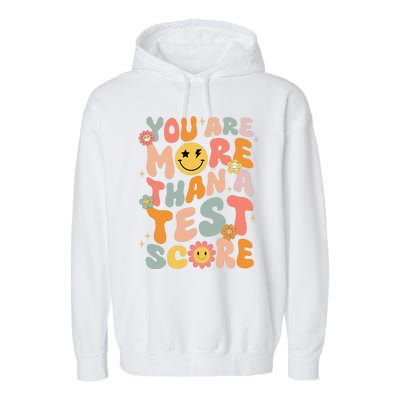 You Are More Than A Test Score Groovy Test Day Teacher Garment-Dyed Fleece Hoodie