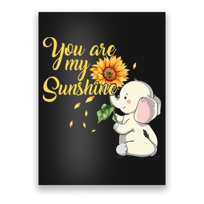 You Are My Sunshine Hippie Sunflower Elephant Poster