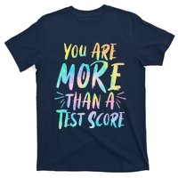 You Are More Than A Test Score Design For A Test Day Teacher T-Shirt