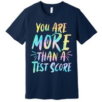 You Are More Than A Test Score Design For A Test Day Teacher Premium T-Shirt