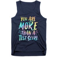 You Are More Than A Test Score Design For A Test Day Teacher Tank Top