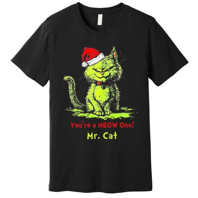 YouRe A Meow One Mr Cat Premium T-Shirt