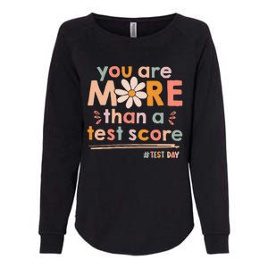 You Are More Than A Test Score Teacher Testing Test Day Womens California Wash Sweatshirt