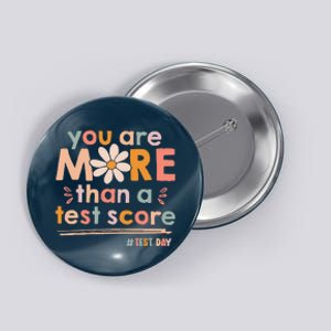 You Are More Than A Test Score Teacher Testing Test Day Button