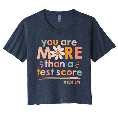 You Are More Than A Test Score Teacher Testing Test Day Women's Crop Top Tee