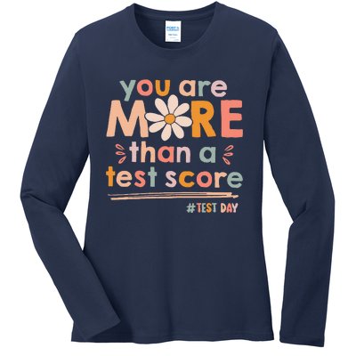 You Are More Than A Test Score Teacher Testing Test Day Ladies Long Sleeve Shirt