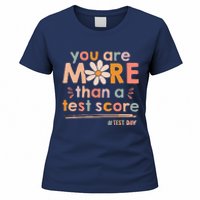 You Are More Than A Test Score Teacher Testing Test Day Women's T-Shirt