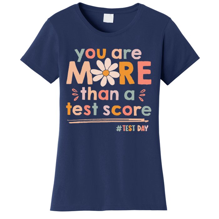 You Are More Than A Test Score Teacher Testing Test Day Women's T-Shirt