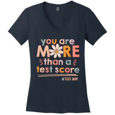 You Are More Than A Test Score Teacher Testing Test Day Women's V-Neck T-Shirt