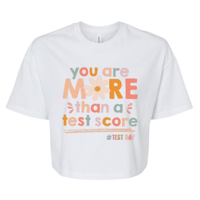 You Are More Than A Test Score Teacher Testing Test Day Bella+Canvas Jersey Crop Tee