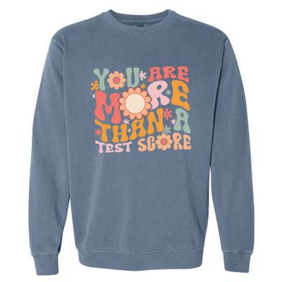 You Are More Than A Test Score Teacher Testing Day Groovy Garment-Dyed Sweatshirt