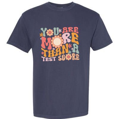 You Are More Than A Test Score Teacher Testing Day Groovy Garment-Dyed Heavyweight T-Shirt