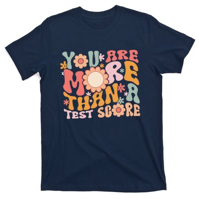 You Are More Than A Test Score Teacher Testing Day Groovy T-Shirt