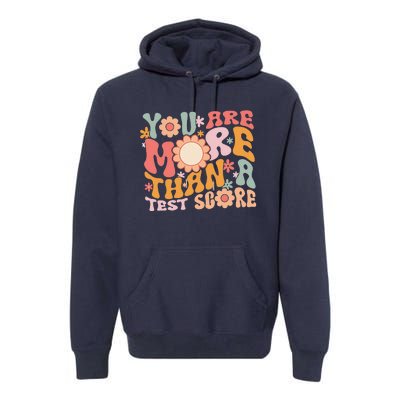 You Are More Than A Test Score Teacher Testing Day Groovy Premium Hoodie