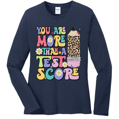 You Are More Than A Test Score Teacher Testing Test Day Ladies Long Sleeve Shirt