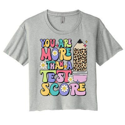 You Are More Than A Test Score Teacher Testing Test Day Women's Crop Top Tee