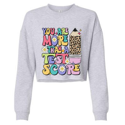 You Are More Than A Test Score Teacher Testing Test Day Cropped Pullover Crew