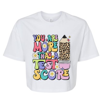 You Are More Than A Test Score Teacher Testing Test Day Bella+Canvas Jersey Crop Tee