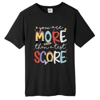 You Are More Than A Test Score Test Day Staar Testing Tall Fusion ChromaSoft Performance T-Shirt