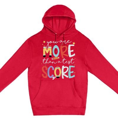 You Are More Than A Test Score Test Day Staar Testing Premium Pullover Hoodie