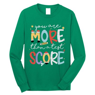 You Are More Than A Test Score Test Day Staar Testing Long Sleeve Shirt