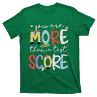 You Are More Than A Test Score Test Day Staar Testing T-Shirt