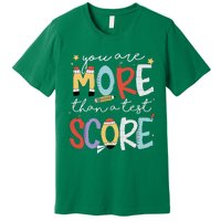 You Are More Than A Test Score Test Day Staar Testing Premium T-Shirt