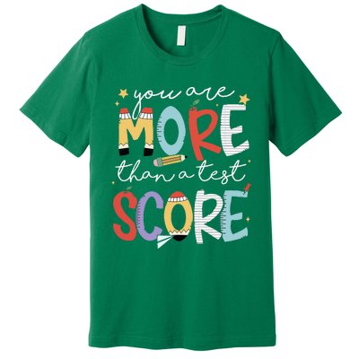 You Are More Than A Test Score Test Day Staar Testing Premium T-Shirt