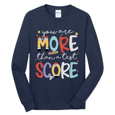 You Are More Than A Test Score Test Day Staar Testing Tall Long Sleeve T-Shirt