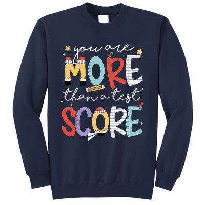 You Are More Than A Test Score Test Day Staar Testing Tall Sweatshirt