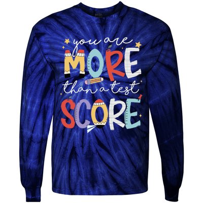 You Are More Than A Test Score Test Day Staar Testing Tie-Dye Long Sleeve Shirt