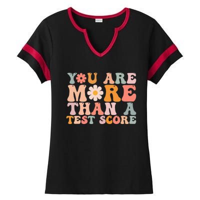 You Are More Than A Test Score Teacher Testing Day Ladies Halftime Notch Neck Tee