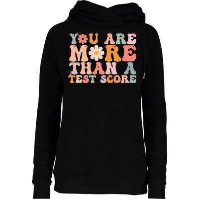 You Are More Than A Test Score Teacher Testing Day Womens Funnel Neck Pullover Hood