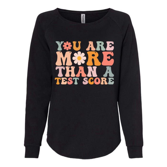 You Are More Than A Test Score Teacher Testing Day Womens California Wash Sweatshirt