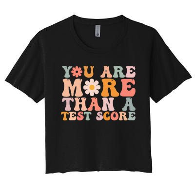 You Are More Than A Test Score Teacher Testing Day Women's Crop Top Tee