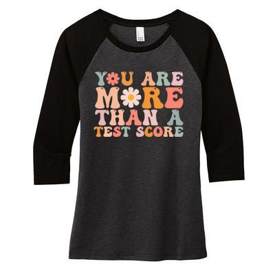 You Are More Than A Test Score Teacher Testing Day Women's Tri-Blend 3/4-Sleeve Raglan Shirt