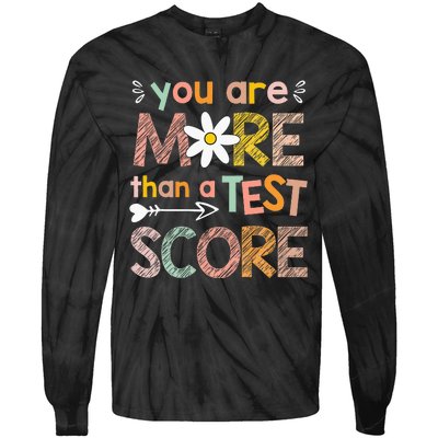 You Are More Than A Test Score Teacher Testing Day Tie-Dye Long Sleeve Shirt