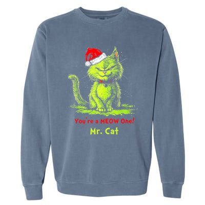 YouRe A Meow One Mr Cat Garment-Dyed Sweatshirt