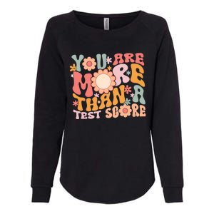 You Are More Than A Test Score Teacher Testing Day Groovy Womens California Wash Sweatshirt