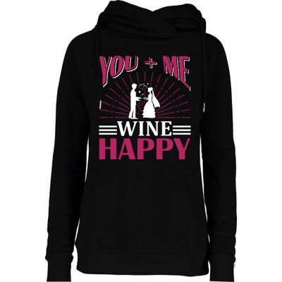 You And Me Wine Happy Womens Funnel Neck Pullover Hood