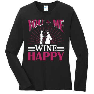 You And Me Wine Happy Ladies Long Sleeve Shirt