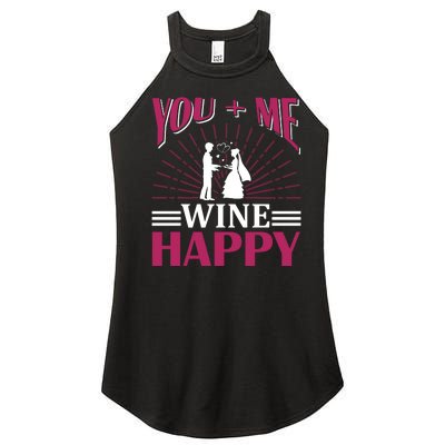 You And Me Wine Happy Women's Perfect Tri Rocker Tank