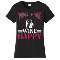 You And Me Wine Happy Women's T-Shirt