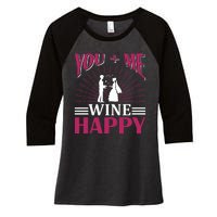 You And Me Wine Happy Women's Tri-Blend 3/4-Sleeve Raglan Shirt